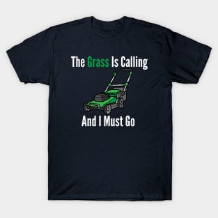 The Grass Is Calling And I Must Go T-Shirt